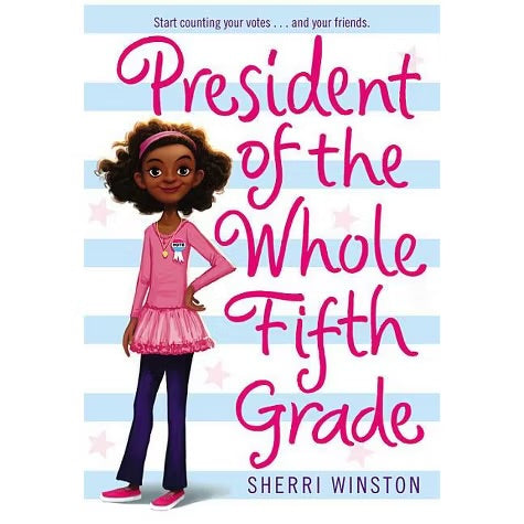 President of the Whole Fifth Grade - by Sherri Winston (Paperback)