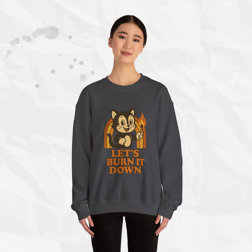 Let’s Burn It Down – Crewneck Sweatshirt