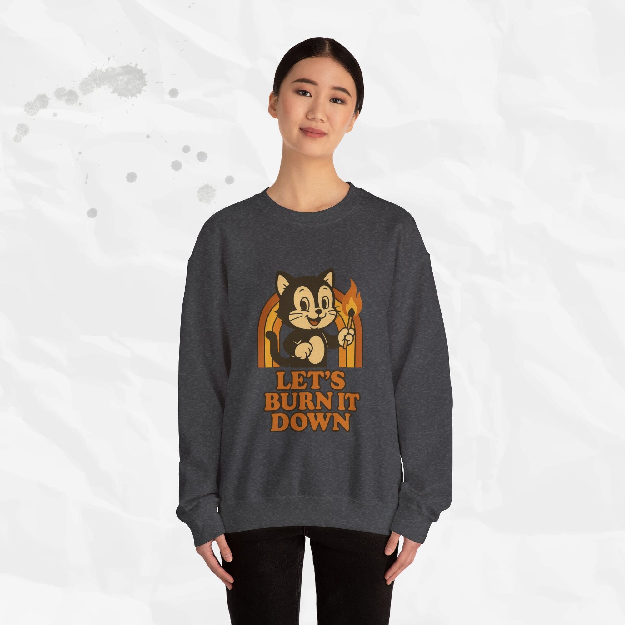 Let’s Burn It Down – Crewneck Sweatshirt