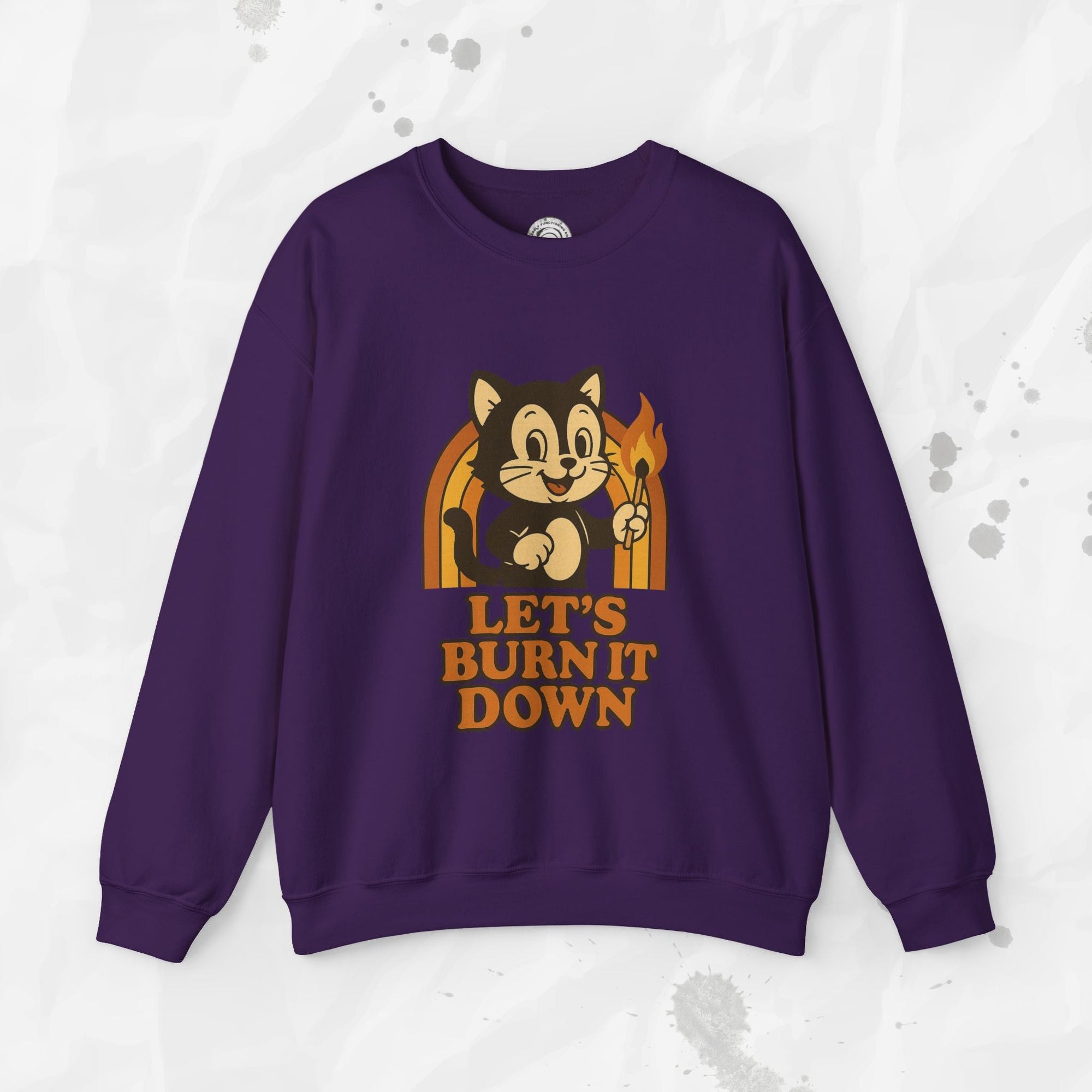 Let’s Burn It Down – Crewneck Sweatshirt