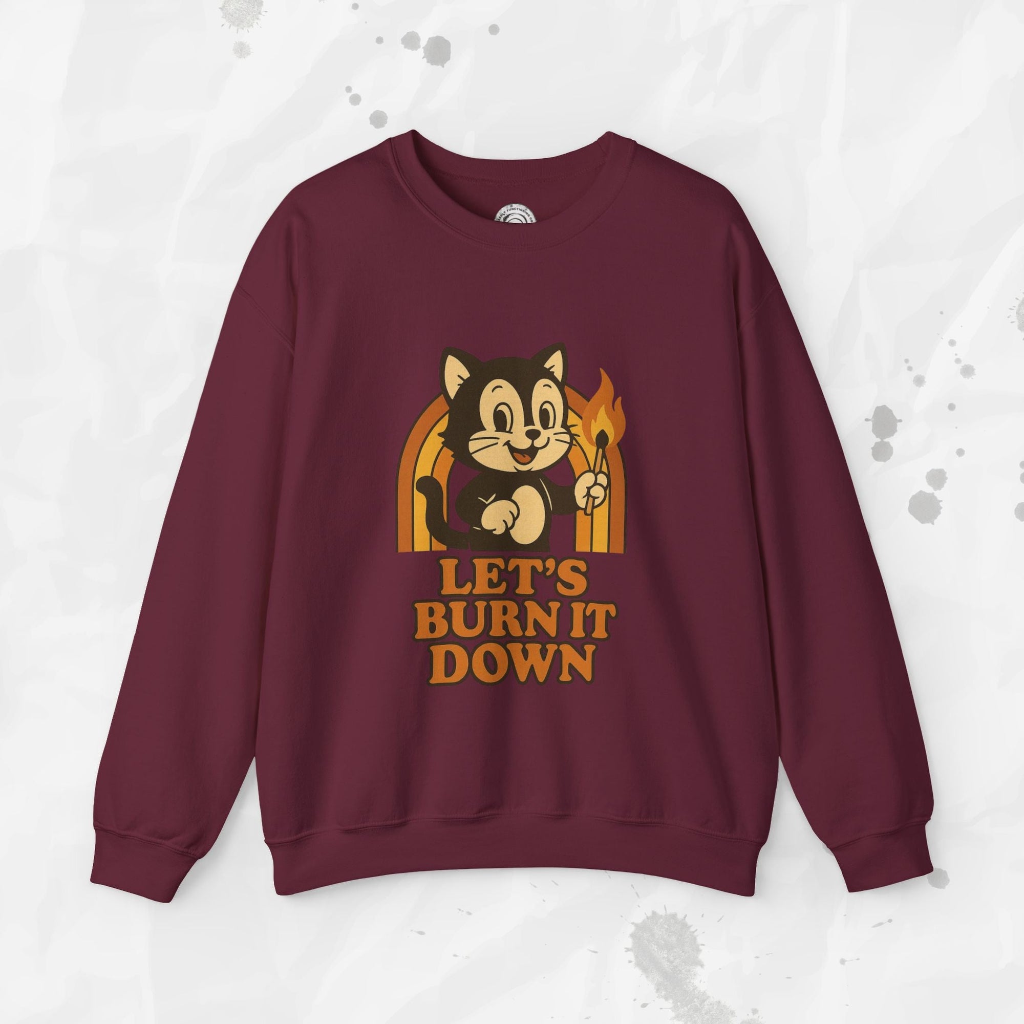 Let’s Burn It Down – Crewneck Sweatshirt